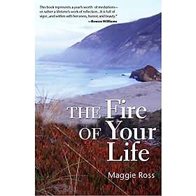 Maggie Ross: The Fire of Your Life