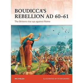 Nic Fields: Boudicca's Rebellion AD 60-61