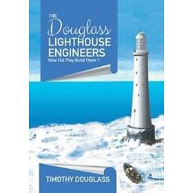 Timothy Douglass: The Douglass Lighthouse Engineers