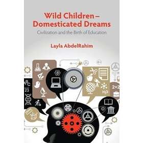 Layla AbdelRahim: Wild Children -- Domesticated Dreams