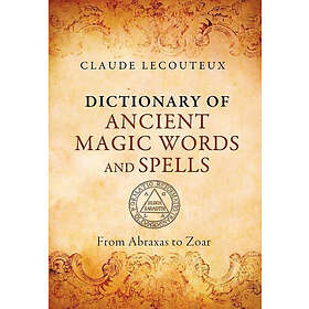 Claude Lecouteux: Dictionary of Ancient Magic Words and Spells