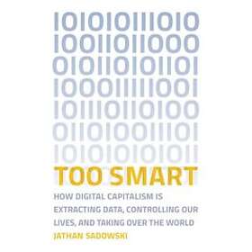 Jathan Sadowski: Too Smart