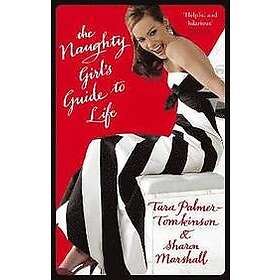 Sharon Marshall, Tara Palmer-Tomkinson: The Naughty Girl's Guide To Life