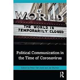 Jay G Blumler, Peter Van Aelst: Political Communication in the Time of Coronavir