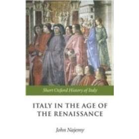 John M Najemy: Italy in the Age of Renaissance