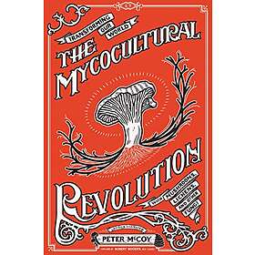 Peter McCoy: The Mycocultural Revolution