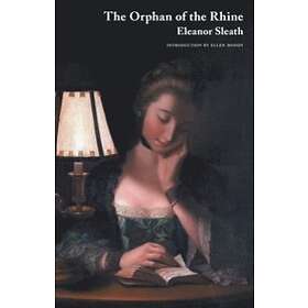Eleanor Sleath: The Orphan of the Rhine (Jane Austen Northanger Abbey Horrid Novels)