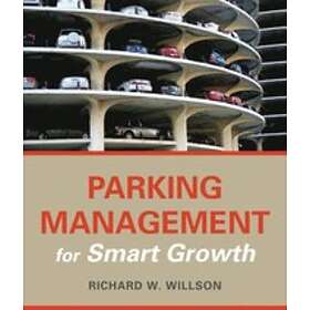 Richard W Willson: Parking Management for Smart Growth