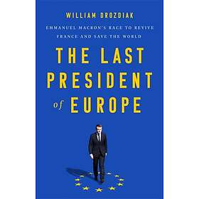 William Drozdiak: The Last President of Europe