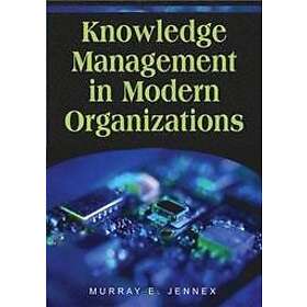 : Knowledge Management in Modern Organizations