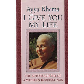 Ayya Khema: I Give You My Life