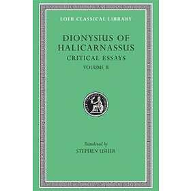 Dionysius of Halicarnassus: Critical Essays: Volume II