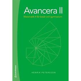 Henrik Petersson: Avancera II Matematik 4 för basår och gymnasiet