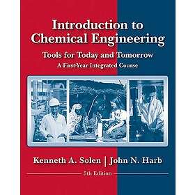 KA Solen: Introduction to Chemical Engineering Tools for day and Tomorrow, 5th E