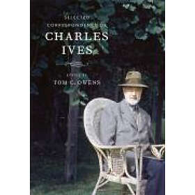 Charles Ives, Tom Owens: Selected Correspondence of Charles Ives