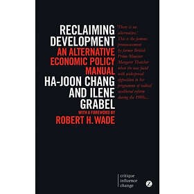 Ha-Joon Chang, Ilene Grabel: Reclaiming Development