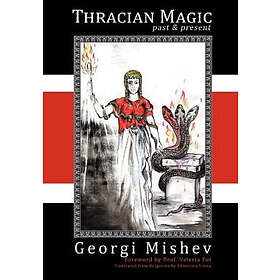 Georgi Mishev: Thracian Magic: Past and Present