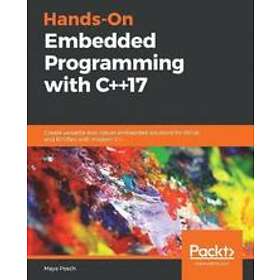 Maya Posch: Hands-On Embedded Programming with C++17