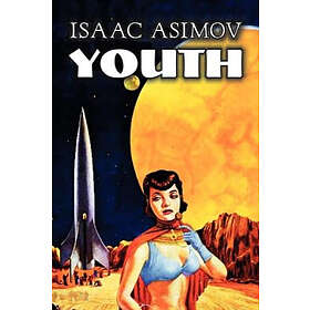 Isaac Asimov: Youth by Isaac Asimov, Science Fiction, Adventure, Fantasy