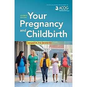 American College of Obstetricians and Gynecologists: Your Pregnancy and Childbir