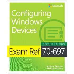 Andrew Bettany: Exam Ref 70-697 Configuring Windows Devices