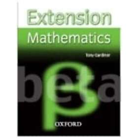Tony Gardiner: Extension Mathematics: Year 8: Beta
