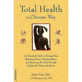 Esther Ting, Marianne Jas: Total Health the Chinese Way