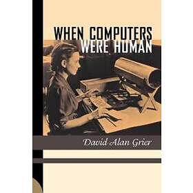 David Alan Grier: When Computers Were Human