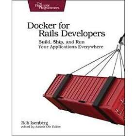 Rob Isenberg: Docker for Rails Developers