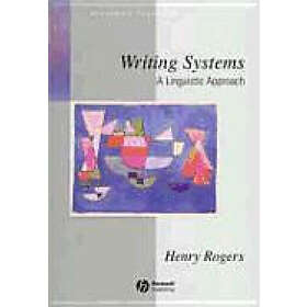 H Rogers: Writing Systems: A Linguistic Approach