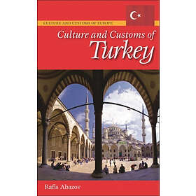 Rafis Abazov: Culture and Customs of Turkey