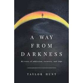 Taylor Hunt: A Way from Darkness