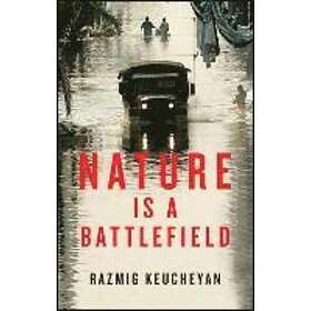 R Keucheyan: Nature is a Battlefield Towards Political Ecology