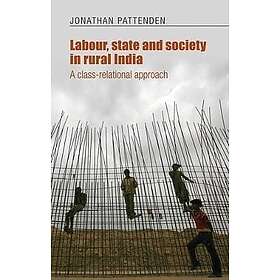 Jonathan Pattenden: Labour, State and Society in Rural India