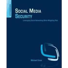 Michael Cross: Social Media Security: Leveraging Networking While Mitigating Risk