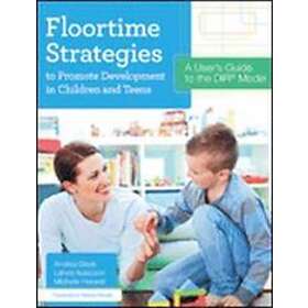 Andrea Davis, Lahela Isaacson, Michelle Harwell: Floortime Strategies to Promote