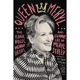Erin Carlson: Queen Meryl