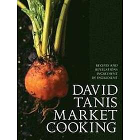 David Tanis: David Tanis Market Cooking
