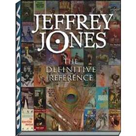 Emanuel Maris, Patrick K Hill: Jeffrey Jones: The Definitive Reference