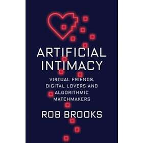 Rob Brooks: Artificial Intimacy