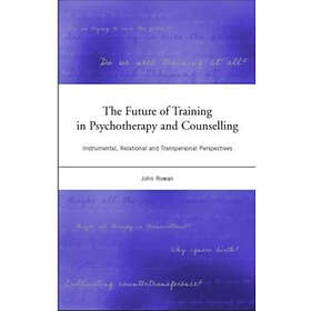 John Rowan: The Future of Training in Psychotherapy and Counselling