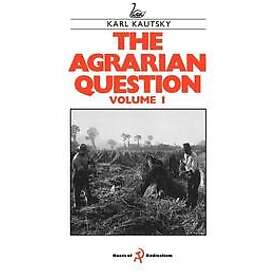 Karl Kautsky: Agrarian Question Volume 1