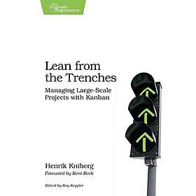 Henrik Kniberg: Lean from the Trenches: Managing Large-Scale Projects with Kanba