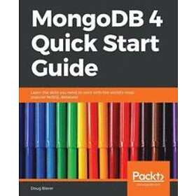 Doug Bierer: MongoDB 4 Quick Start Guide