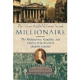 Janet Gleeson: Millionaire: The Philanderer, Gambler, and Duelist Who Invented Modern Finance