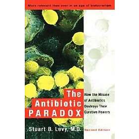 Stuart B Levy: The Antibiotic Paradox