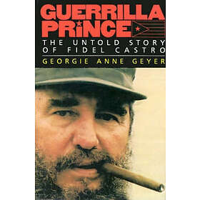 Georgie Anne Geyer: Guerrilla Prince