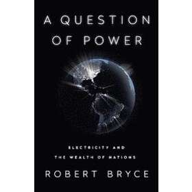 Robert Bryce: A Question of Power