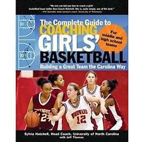 Sylvia Hatchell: The Complete Guide to Coaching Girls' Basketball