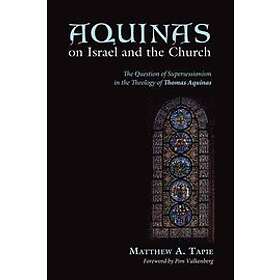 Matthew a Tapie: Aquinas on Israel and the Church